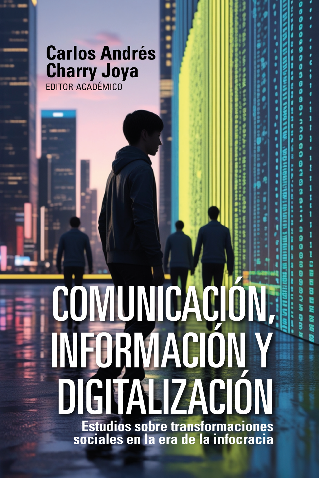 Comunicación, información y digitalización. Estudios sobre transformaciones sociales en la era de la infocracia