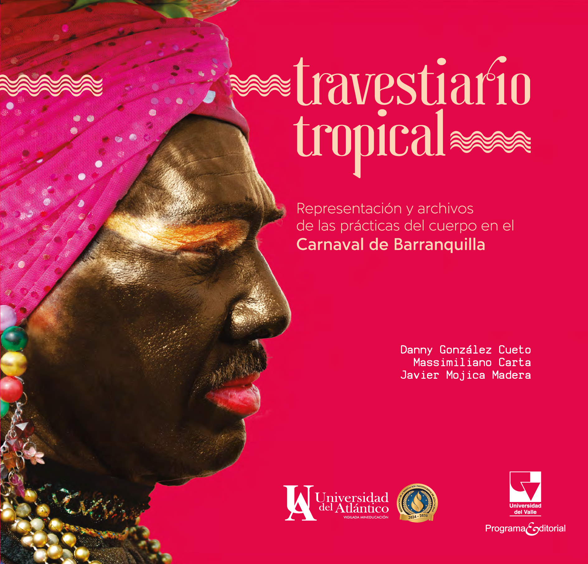 Travestiario tropical: representación y archivos de las prácticas del cuerpo en el Carnaval de Barranquilla