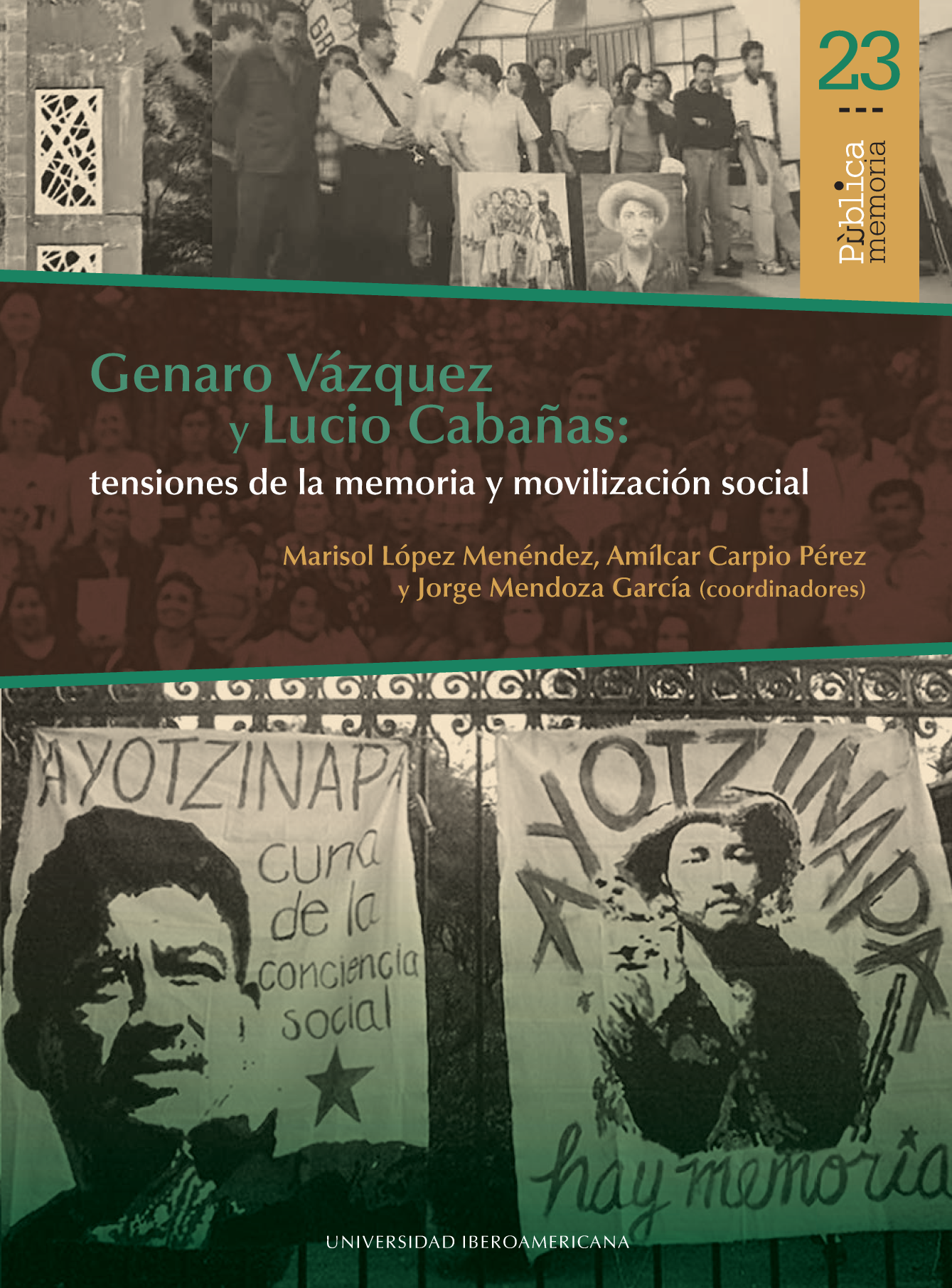 Genaro Vázquez y Lucio Cabañas: tensiones de la memoria y movilización social