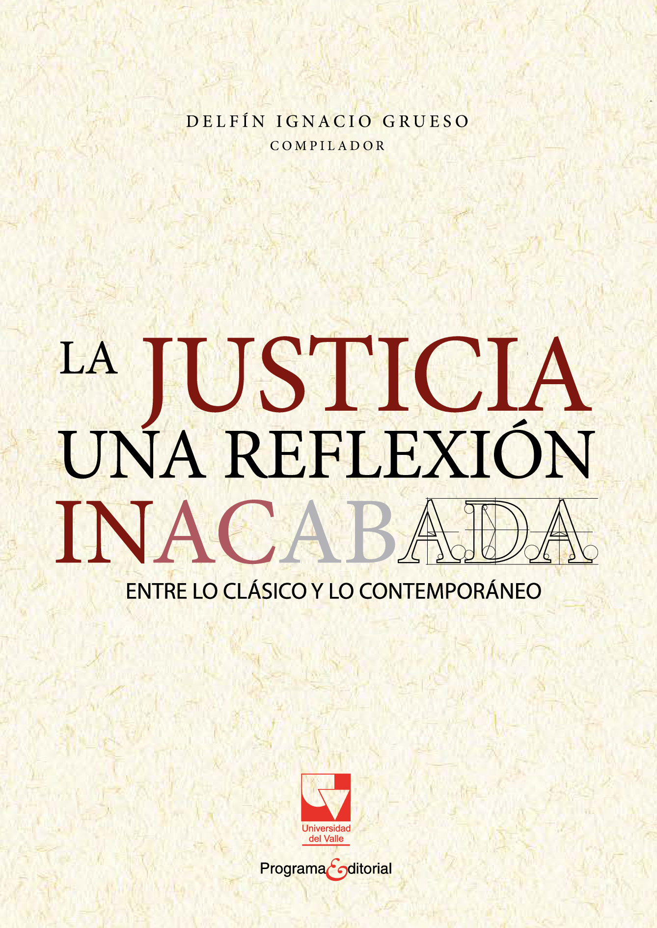 La justicia: una reflexión inacabada: entre lo clásico y lo contemporáneo