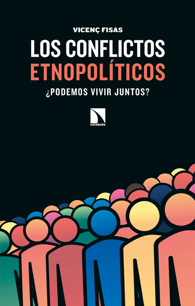 Los conflictos etnopolíticos: ¿Podemos vivir juntos?