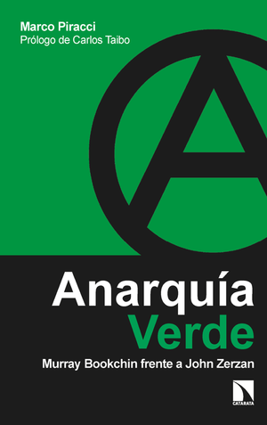 Anarquía verde: Murray Bookchin frente a John Zerzan