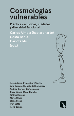 Cosmologías vulnerables: prácticas artísticas, cuidados y diversidad funcional