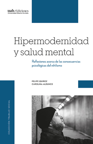 Hipermodernidad y salud mental. Reflexiones acerca de las consecuencias psicológicas del nihilismo