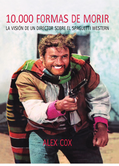 10.000 formas de morir: la visión de un director sobre el spaghetti western