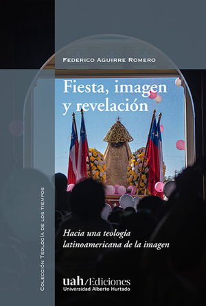 Fiesta, imagen y revelación. Hacia una teología latinoamericana de la imagen