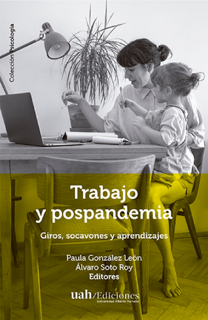 Trabajo y pospandemia. Giros, socavones y aprendizajes