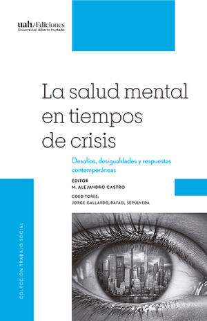 La salud mental en tiempos de crisis. Desafíos, desigualdades y respuestas contemporáneas