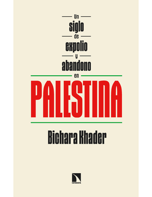 Un siglo de expolio y abandono en Palestina