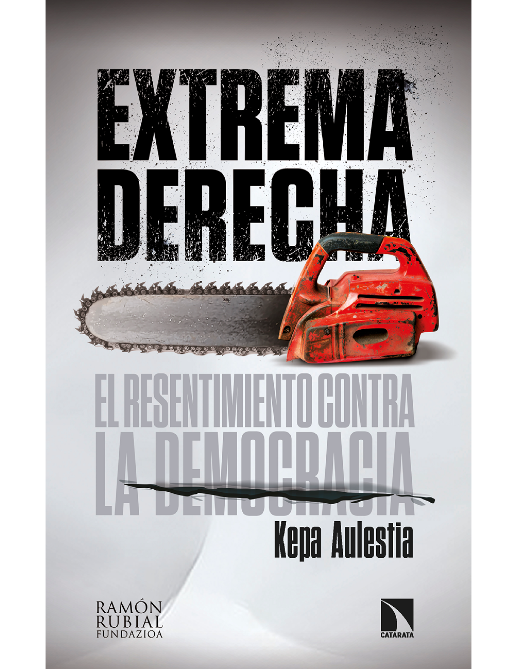 Extrema derecha: el resentimiento contra la democracia