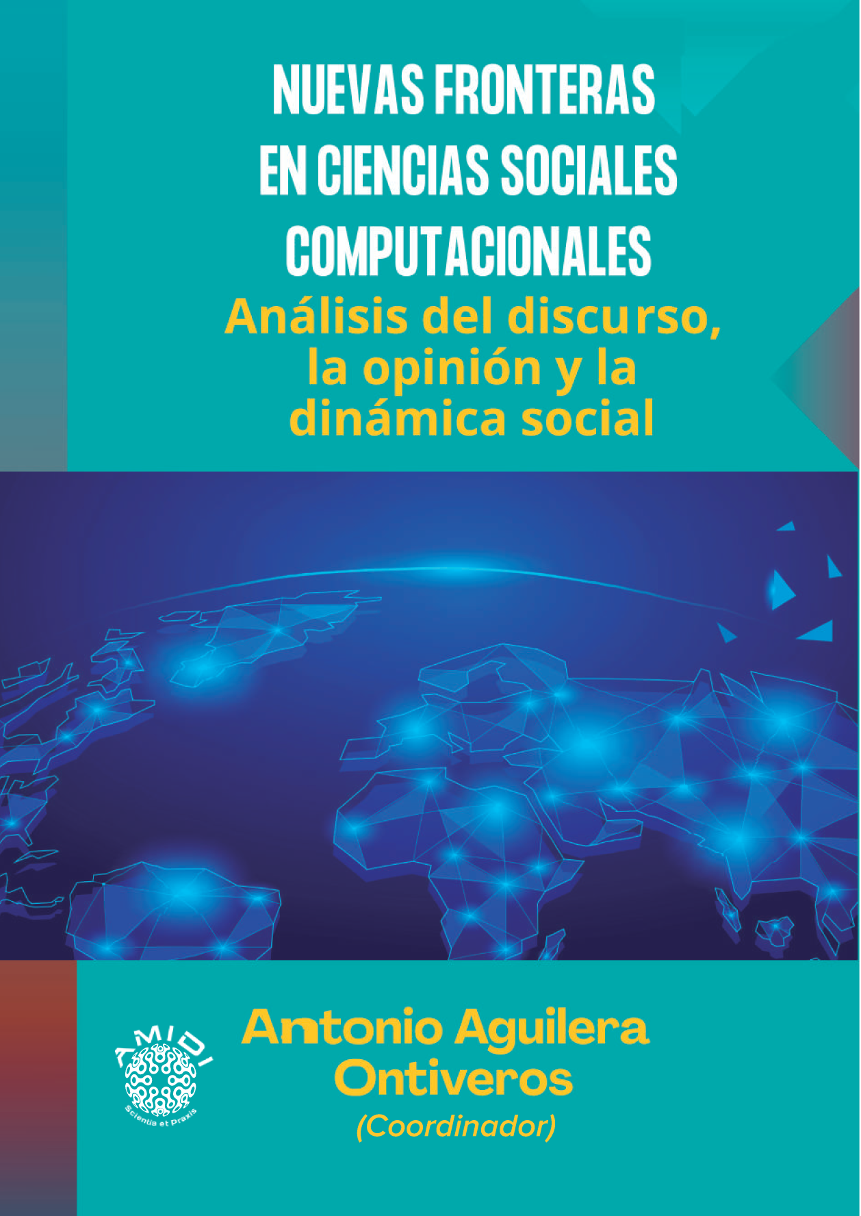 Nuevas fronteras en ciencias sociales computacionales: análisis del discurso, la opinión y la dinámica social