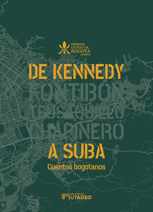 De Kennedy a Suba: cuentos bogotanos