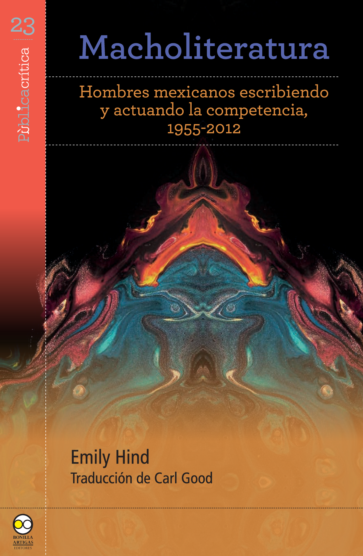 Macholiteratura: hombres mexicanos escribiendo y actuando la competencia, 1955-2012