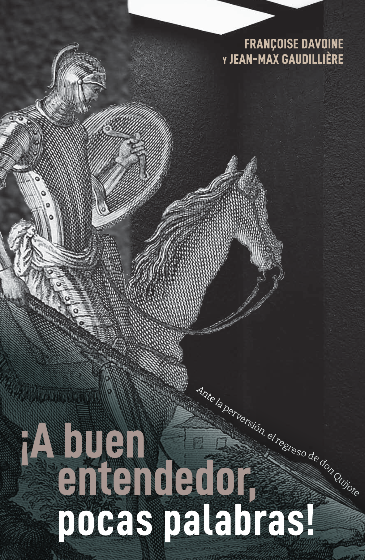¡A buen entendedor, pocas palabras!: Ante la perversión, el regreso de Don Quijote