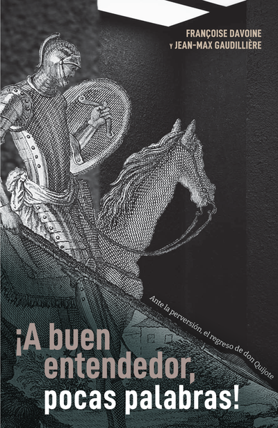 ¡A buen entendedor, pocas palabras!: Ante la perversión, el regreso de Don Quijote