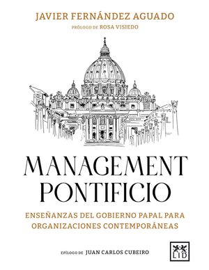 Management pontificio: enseñanzas del gobierno papal para organizaciones contemporáneas