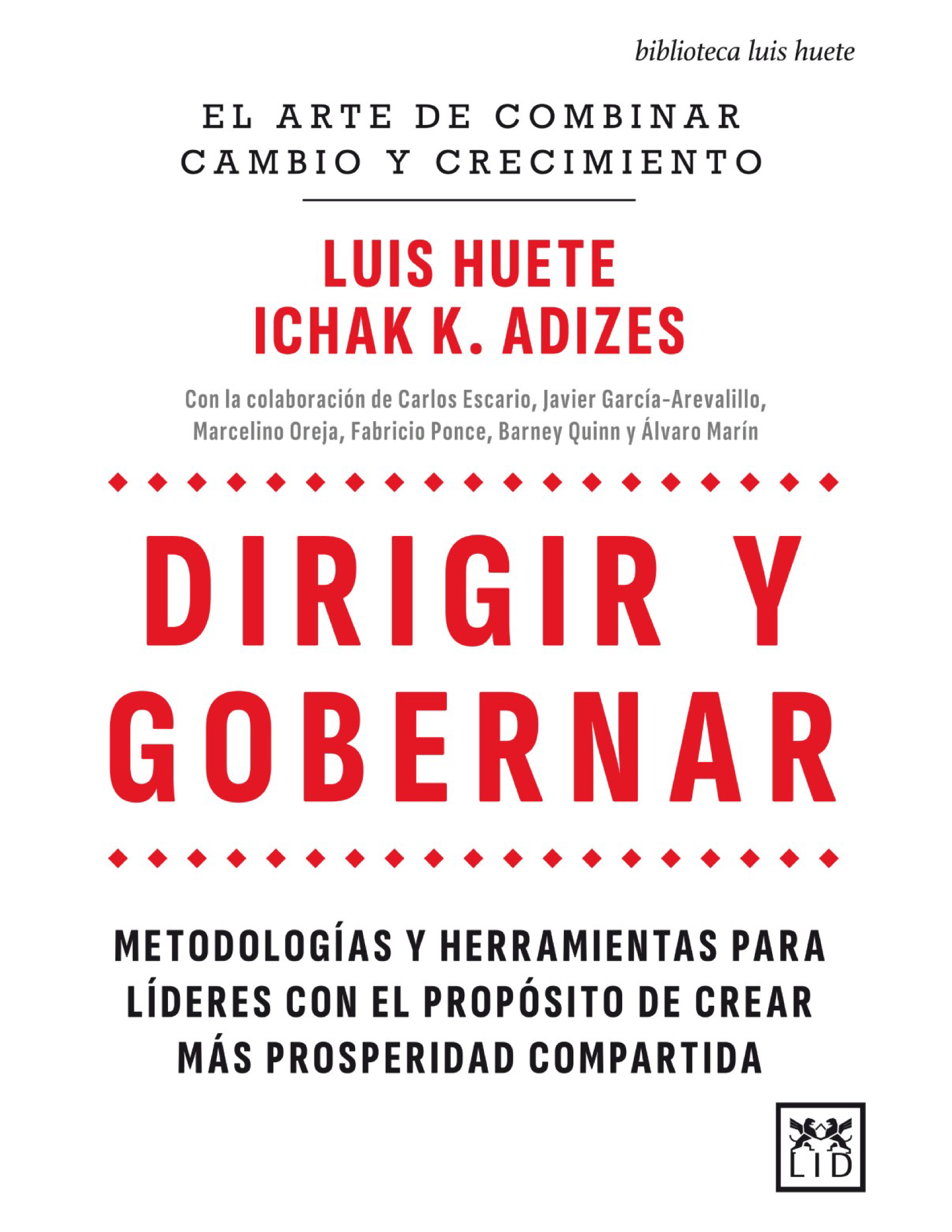 Dirigir y gobernar: metodologías y herramientas para líderes con el propósito de crear más prosperidad compartida