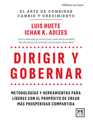 Dirigir y gobernar: metodologías y herramientas para líderes con el propósito de crear más prosperidad compartida