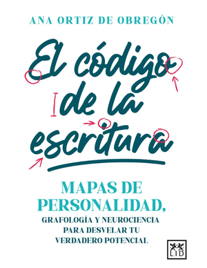 El código de la escritura: mapas de personalidad, grafología y neurociencia para desvelar tu verdadero potencial