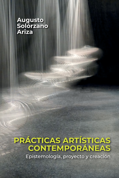 Prácticas artísticas contemporáneas: epistemología, proyecto y creación