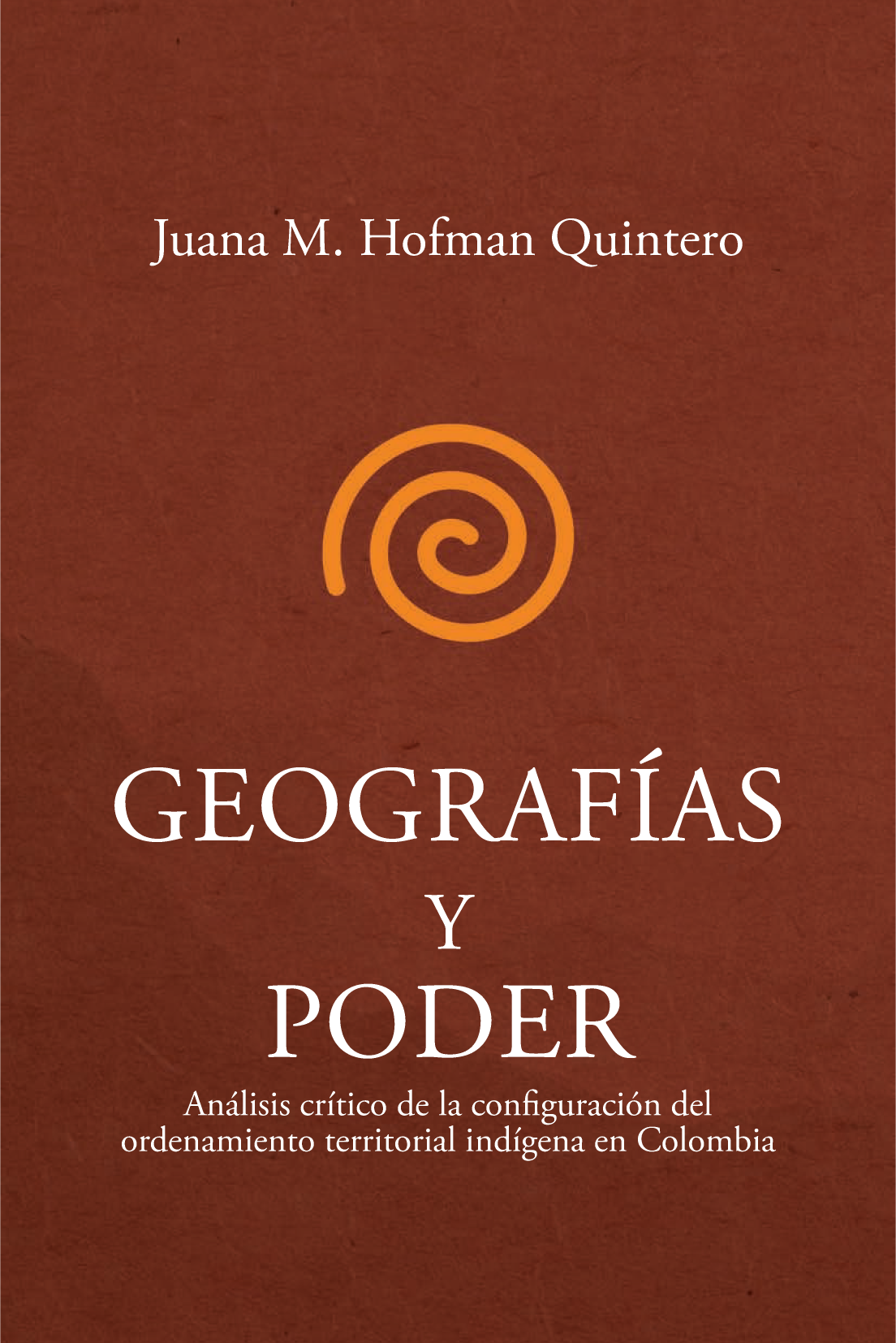 Geografías y poder: análisis crítico de la configuración del ordenamiento territorial indígena en Colombia