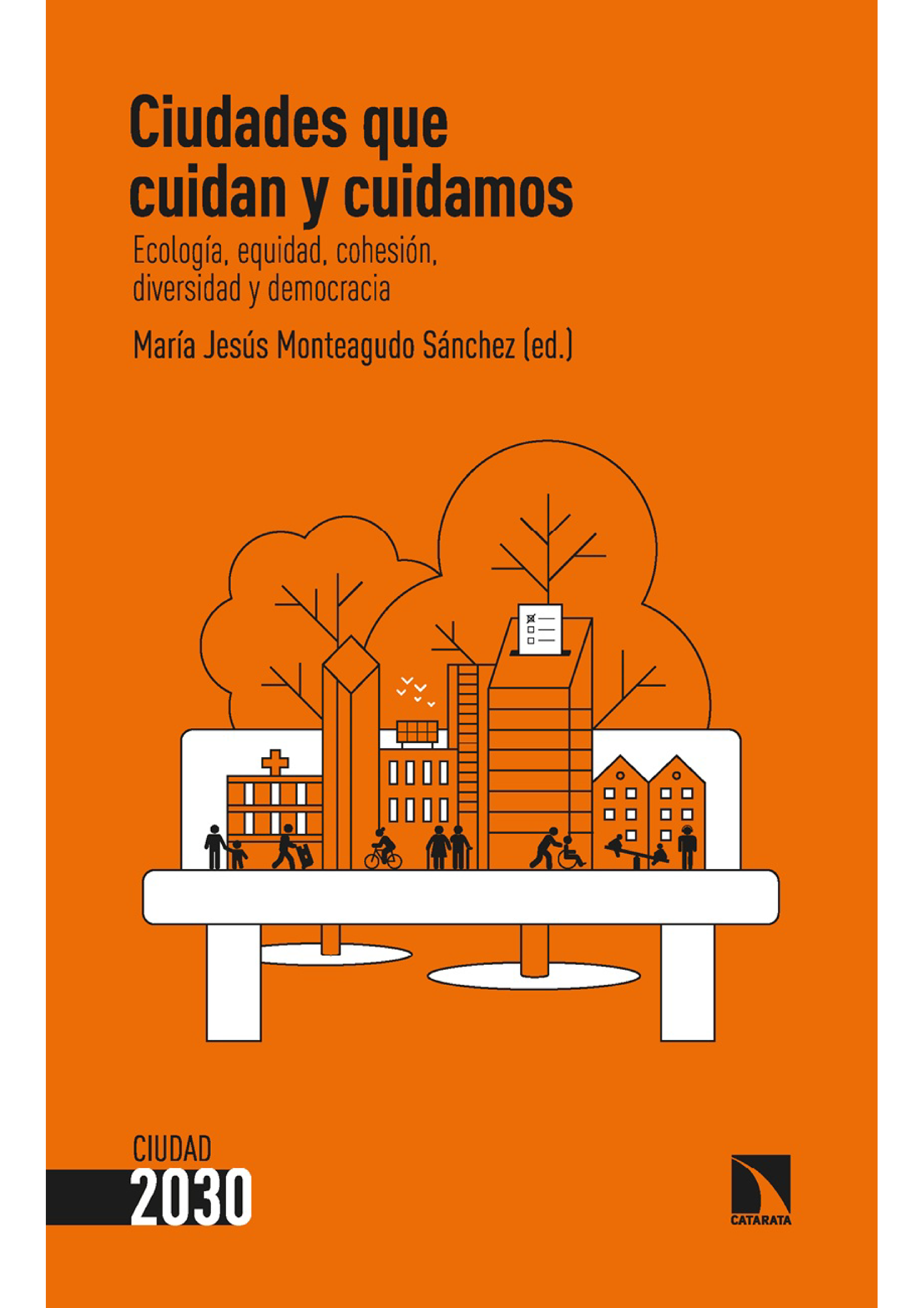 Ciudades que cuidan y cuidamos: ecología, equidad, cohesión, diversidad y democracia