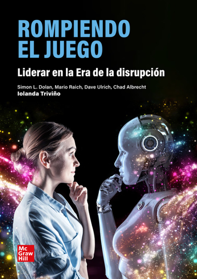 Rompiendo el juego: liderar en la era de la disrupción