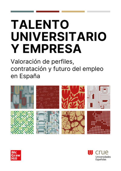 Talento universitario y empresa: Valoración de perfiles, contratación y futuro del empleo en España