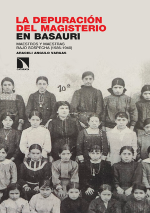 La depuración del magisterio en Basauri: maestros y maestras bajo sospecha (1936-1940)