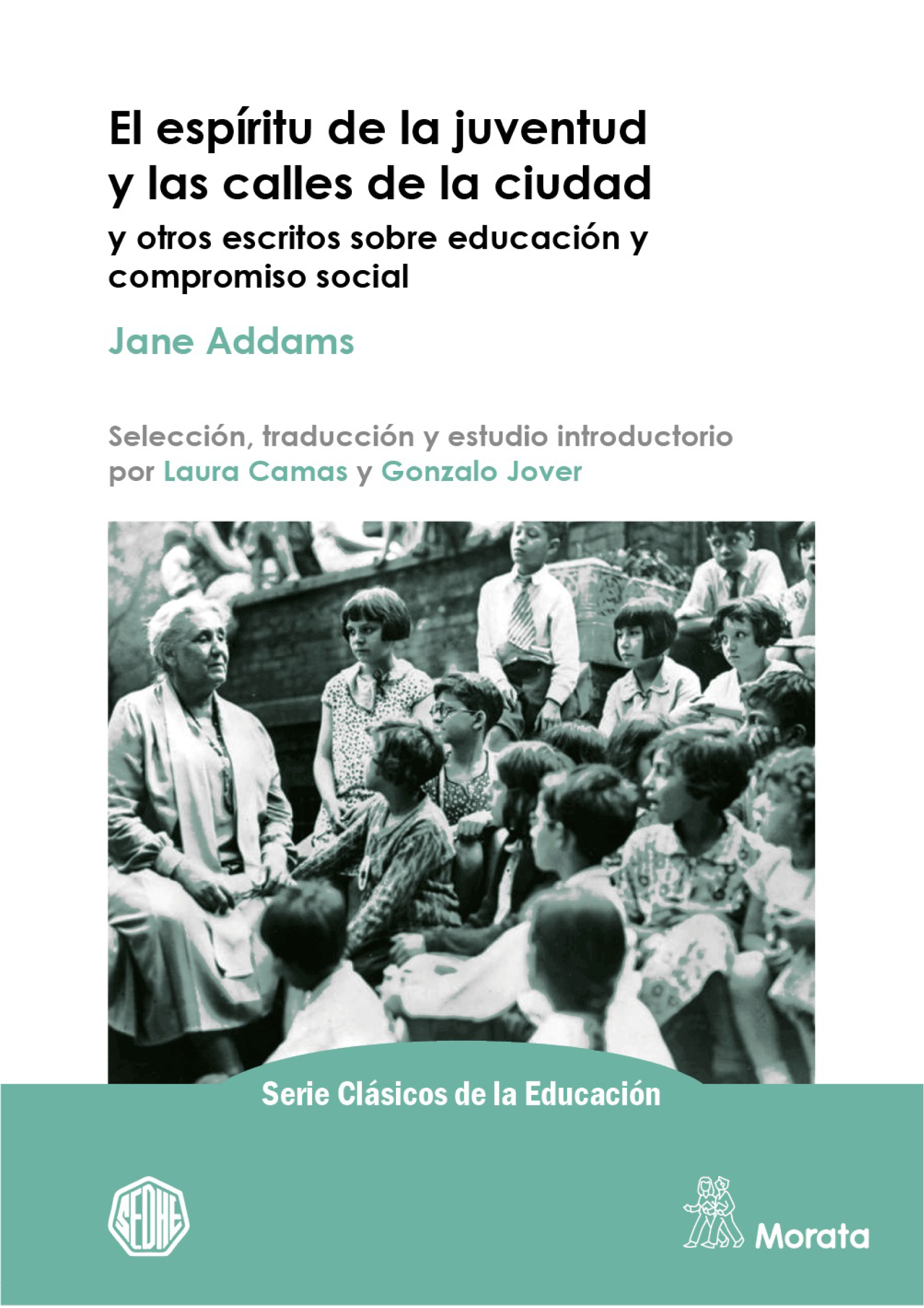 El espíritu de la juventud y las calles de la ciudad: y otros escritos sobre educación y compromiso social