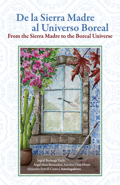 De la Sierra Madre al Universo Boreal: segunda antología de cuentos de autores mexicano-canadienses