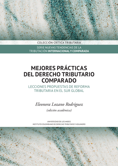Mejores prácticas del derecho tributario comparado. Lecciones propuestas de reforma tributaria en el sur global