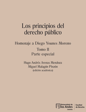 Los principios del derecho público: homenaje a Diego Younes Moreno. Tomo II - Parte Especial