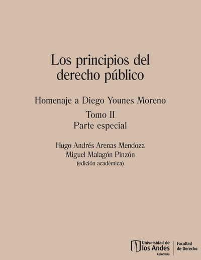 Los principios del derecho público: homenaje a Diego Younes Moreno. Tomo II - Parte Especial