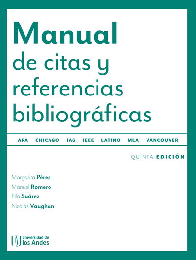 Manual de citas y referencias bibliográficas: APA, Chicago, ieee, Latino, mla, Vancouver, iag