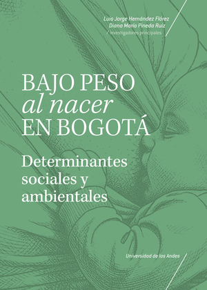 Bajo peso al nacer en Bogotá: determinantes sociales y ambientales