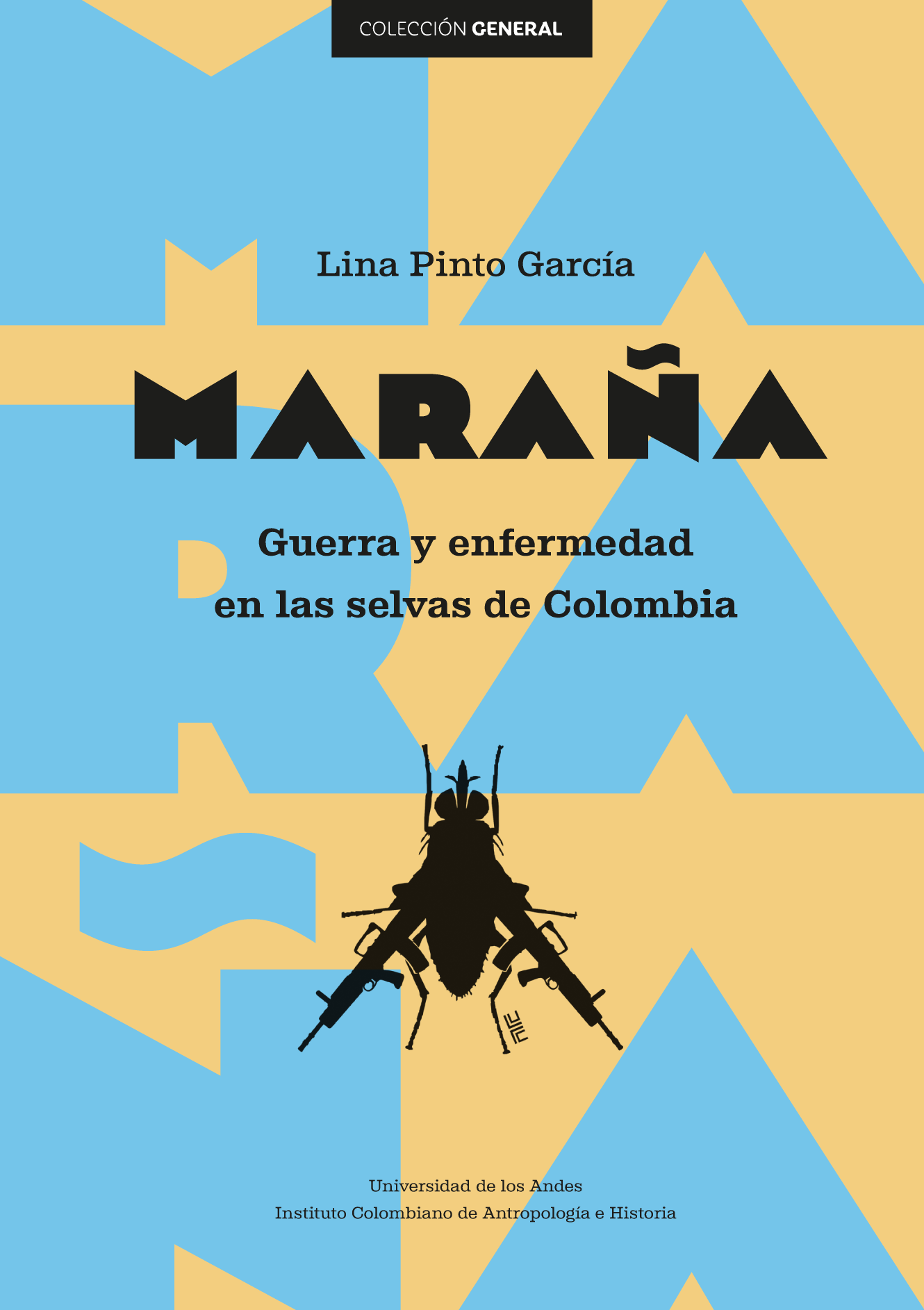 Maraña. Guerra y enfermedad en las selvas de Colombia