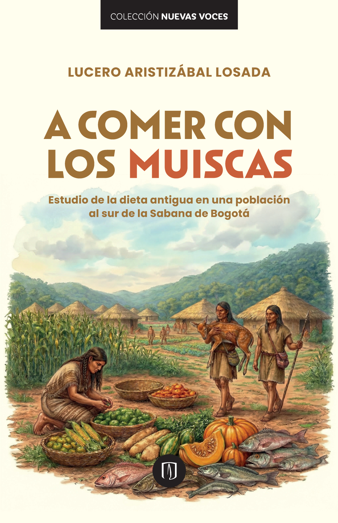 A comer con los muiscas. Estudio de la dieta antigua en una población al sur de la sabana de Bogotá