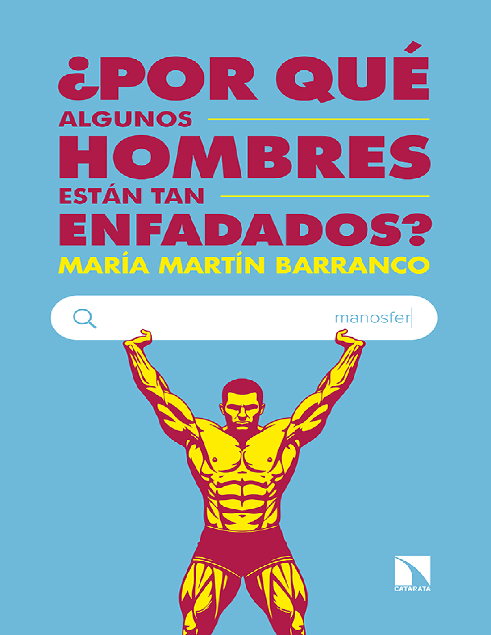 ¿Por qué algunos hombres están tan enfadados? Y por qué el feminismo no los desenfadará