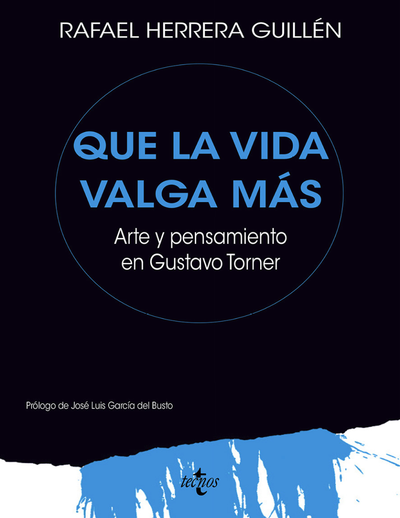 Que la vida valga más: arte y Pensamiento en Gustavo Torner