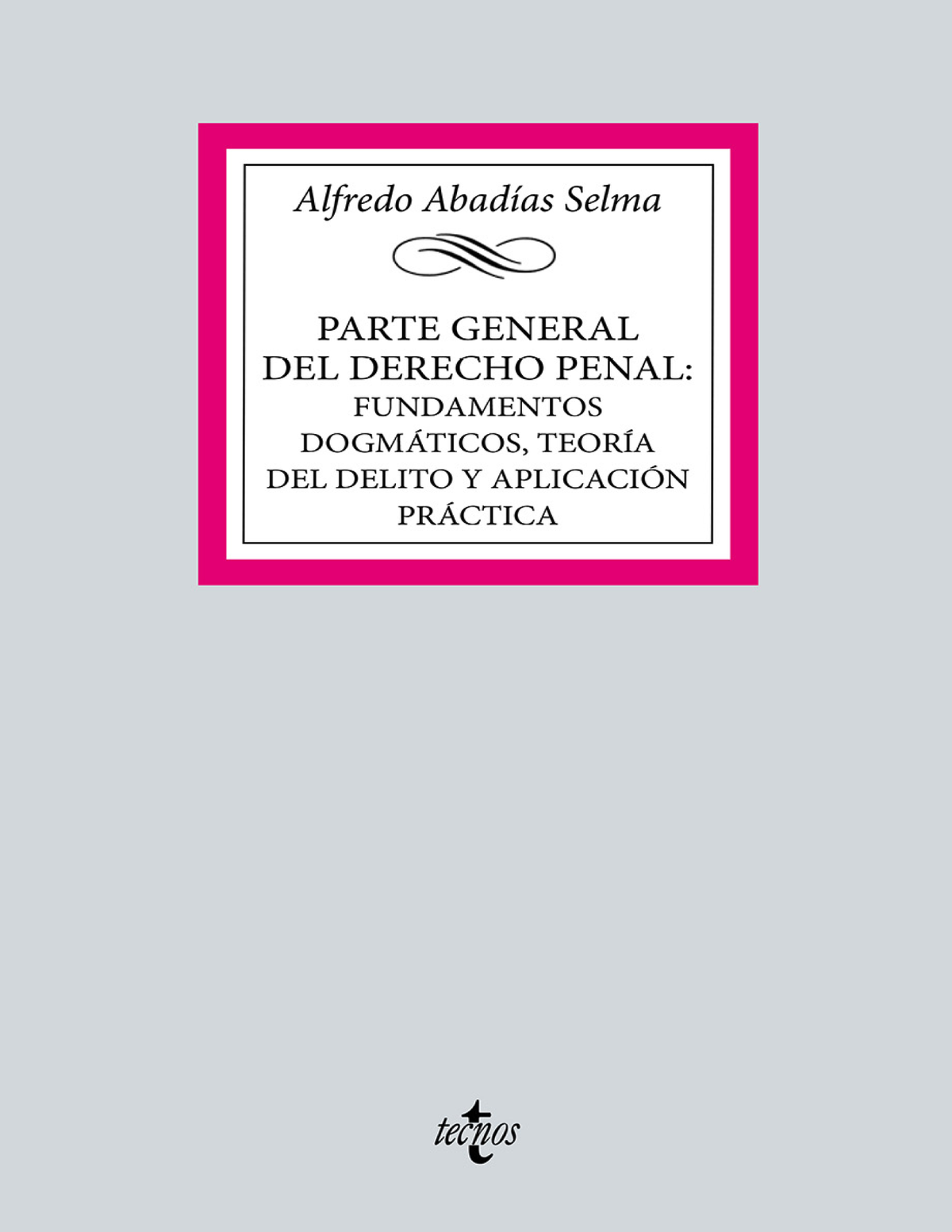 Parte general del Derecho penal: fundamentos dogmáticos, teoría del delito y aplicación práctica
