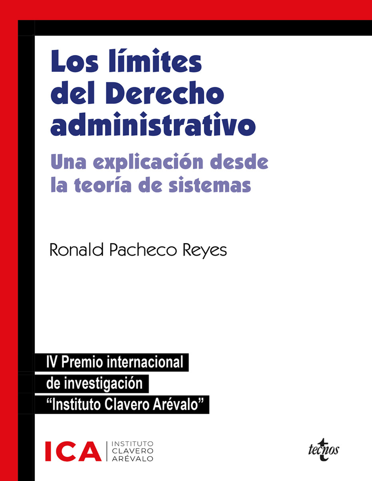 Los límites del Derecho administrativo: una explicación desde la teoría de sistemas. IV Premio Internacional de Investigación Instituto Clavero Arévalo