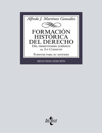 Formación histórica del Derecho: Del primitivismo jurídico al Ius Commune. Fuentes para su estudio