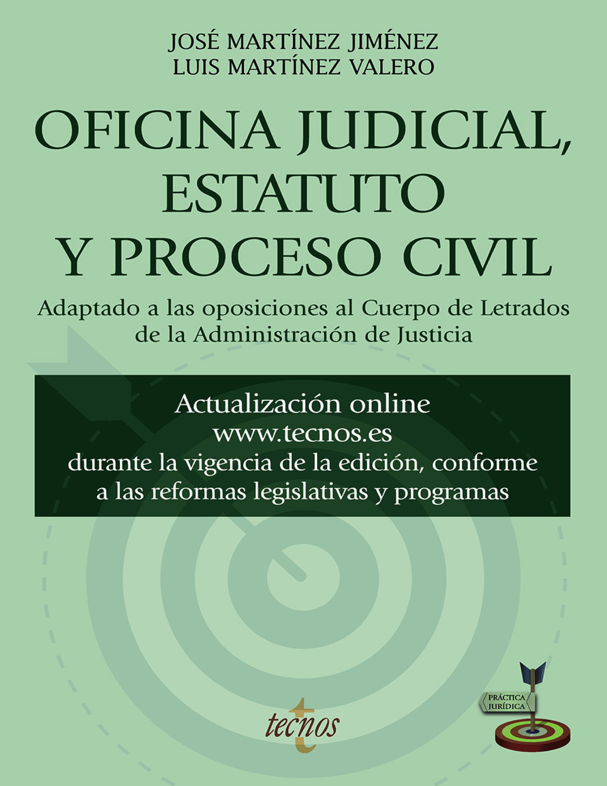 Oficina judicial, estatuto y proceso civil: adaptado a las oposiciones al Cuerpo de Letrados de la Administración de Justicia