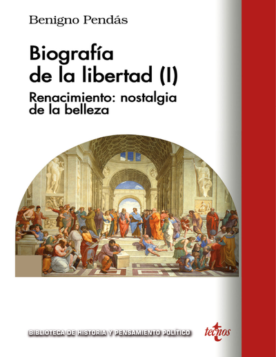 Biografía de la libertad (I). Renacimiento: nostalgia de la belleza