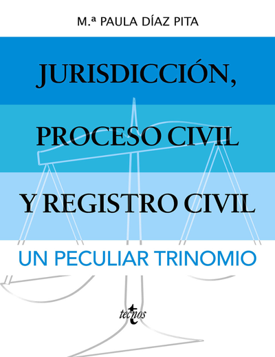 Jurisdicción, proceso civil y Registro Civil: un peculiar trinomio