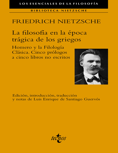 La filosofía en la época trágica de los griegos: Homero y la filosofía clásica. Cinco prólogos a cinco libros no escritos