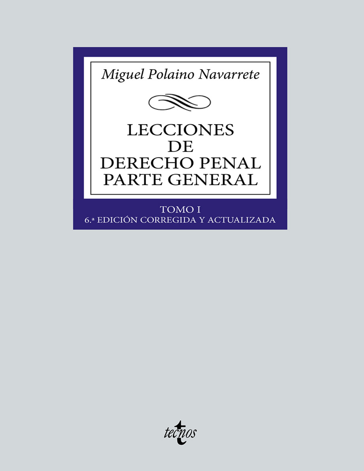 Lecciones de Derecho penal. Parte general: Tomo I