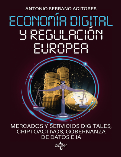 Economía digital y regulación europea: mercado y servicios digitales, criptoactivos, gobernanza de datos e IA