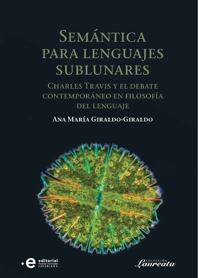 Semántica para lenguajes sublunares: Charles Travis y el debate contemporáneo en filosofía del lenguaje